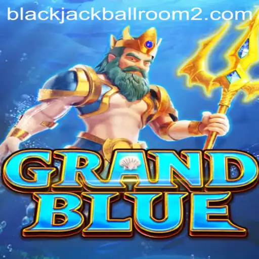 Exploring GRANDBLUE: The Innovative Game Shaping the Future of Bet Gaming