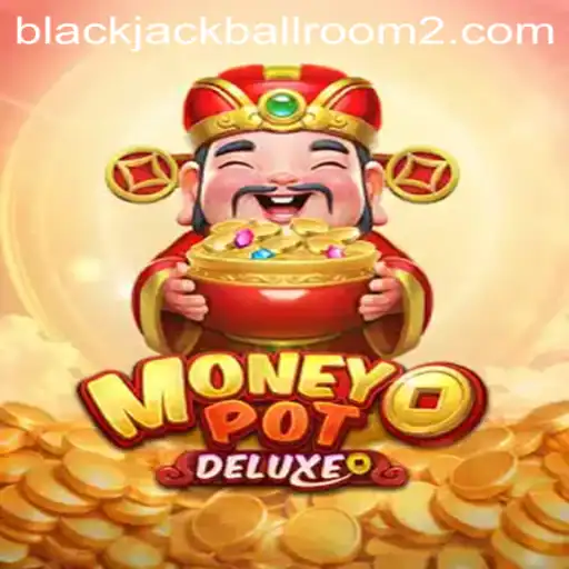 Exploring the Excitement of MoneyPotDELUXE: A Modern Gaming Sensation
